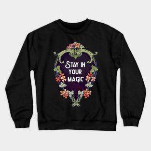 Stay In Your Magic Crewneck Sweatshirt